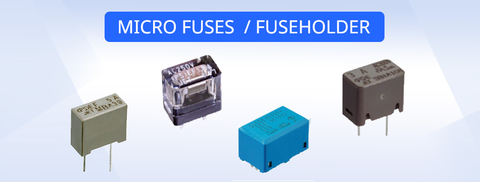 MICRO FUSES / FUSEHOLDER